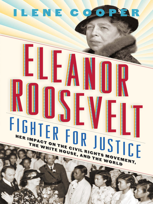 Title details for Eleanor Roosevelt, Fighter for Justice by Ilene Cooper - Available